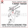 13050-16020 TOYOTA GENUINE PULLEY, CAMSHAFT TIMING 1305016020